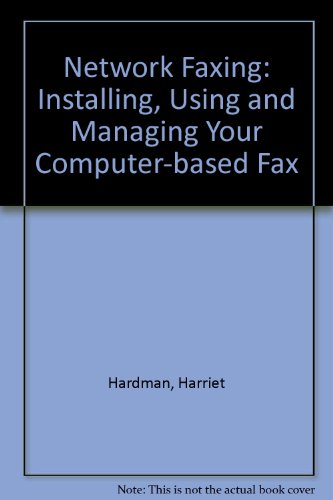 Book Network Faxing: Choosing and Using Your Computer-Based Fax free