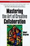 Book Mastering the Art of Creative Collaboration (Businessweek Books) free