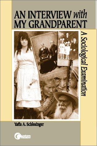 Book An Interview With My Grandparent:  A Sociological Examination free