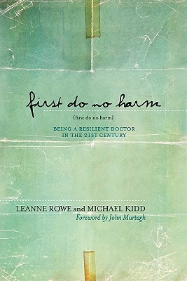 Book First Do No Harm: Being a Resilient Doctor in the 21st Century: Being a Resilent Doctor in the 21st Century free
