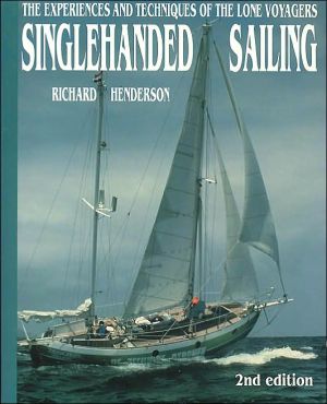 Book Singlehanded Sailing: The Experiences and Techniques of the Lone Voyagers free