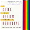 Book A Goal is a Dream with a Deadline: Extraordinary Wisdom for Entrepreneurs, Managers, and Other Smart People free