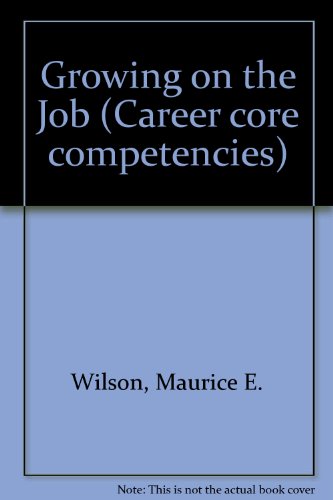 Book Growing On The Job (career Core Competencies) free