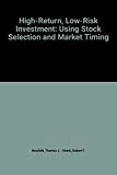 Book High-Return, Low-Risk Investment: Using Stock Selection and Market Timing free