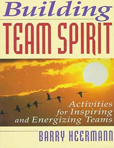 Book Building Team Spirit: Activities for Inspiring and Energizing Teams free