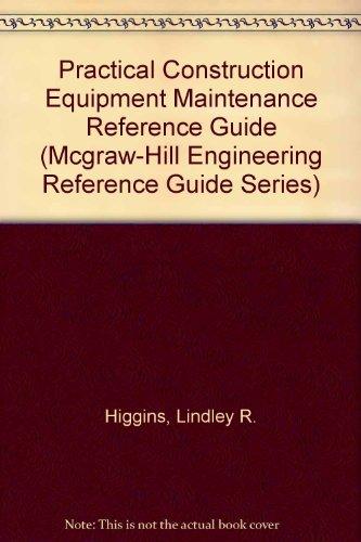 Book Practical Construction Equipment Maintenance Reference Guide (mcgraw-hill Engineering Reference Guide Series) free