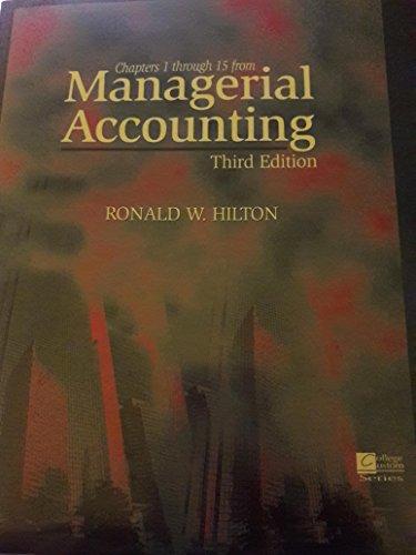 Book Chapters 1 Through 15 From Managerial Accounting, Third Edition (college Custom Series) free