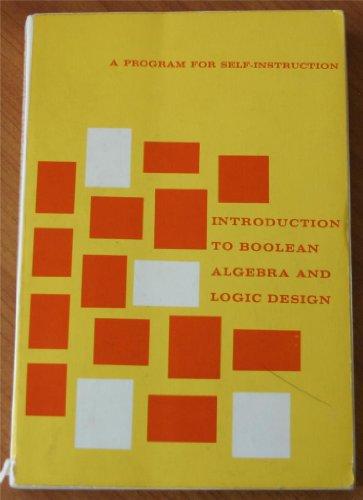 Book Introduction To Boolean Algebra And Logic Design: A Program For Self Instruction free