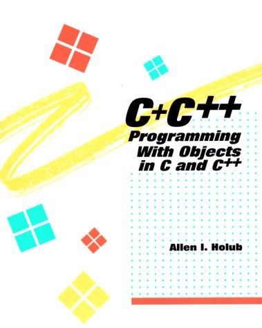 Book C+ C++: Programming With Objects in C and C++ free