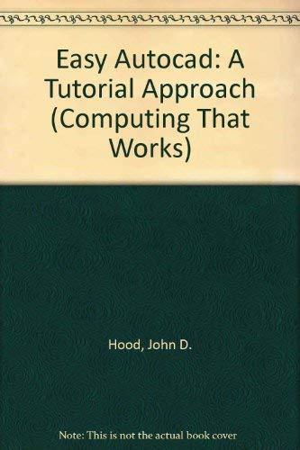Book Easy Autocad: A Tutorial Approach (computing That Works) free