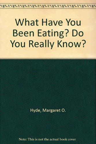 Book What Have You Been Eating? Do You Really Know? free
