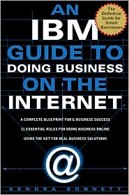 Book An IBM Guide to Doing Business on the Internet: A Complete Blueprint for E-Business Success free