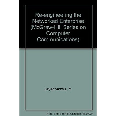 Book Re-Engineering the Networked Enterprise (The McGraw Hill Systems Design & Implementation) free