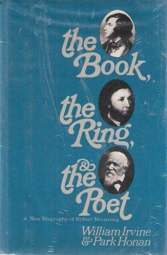 Book The Book, the Ring, & the Poet: A Biography of Robert Browning free