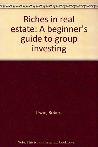 Book Riches In Real Estate: A Beginner's Guide To Group Investing free