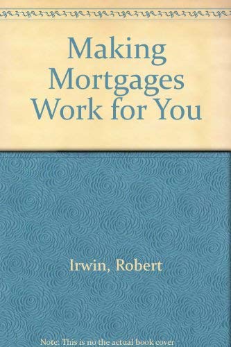 Book Making Mortgages Work For You free