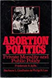 Book Abortion Politics: Private Morality and Public Policy free