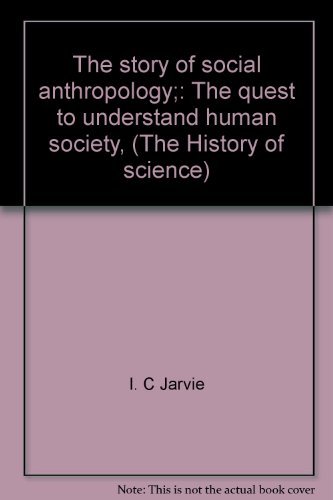 Book The story of social anthropology;: The quest to understand human society, (The History of science) free