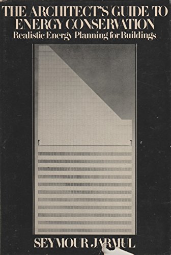 Book The architect's guide to energy conservation: Realistic energy planning for buildings free