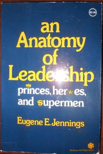 Book Anatomy Of Leadership Princes, Heroes And Supermen free