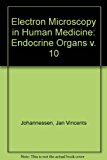 Book Electron Microscopy In Human Medicine, Vol. 10: Endocrine Organs (v. 10) free