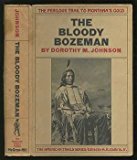 Book The Bloody Bozeman:  The Perilous Trail to Montana's Gold free