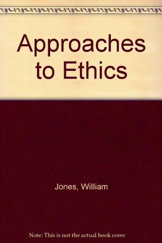 Book Approaches to Ethics: Representative Selections from Classical Times to the Present free