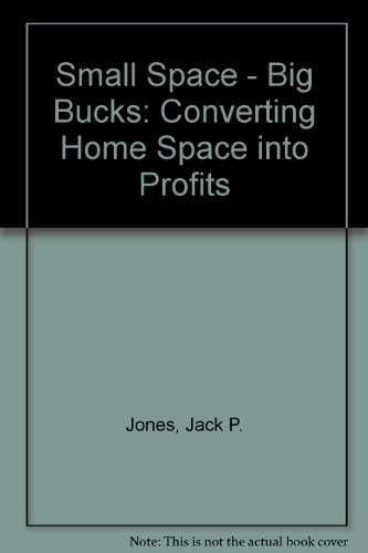 Book Small Space - Big Bucks: Converting Home Space Into Profits free