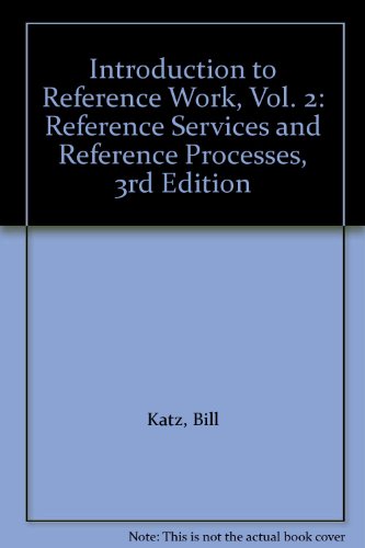Book Introduction To Reference Work, Vol. 2: Reference Services And Reference Processes, 3rd Edition free