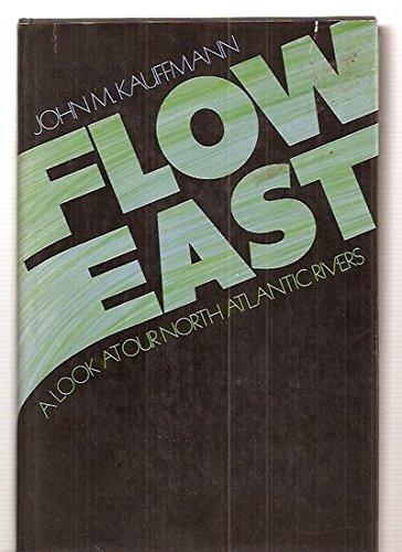 Book Flow East: A Look at Our North Atlantic Rivers (American Wilderness Series, Vol. 3) free