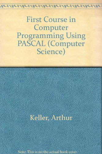 Book A First Course in Computer Programming Using Pascal (MCGRAW HILL COMPUTER SCIENCE SERIES) free
