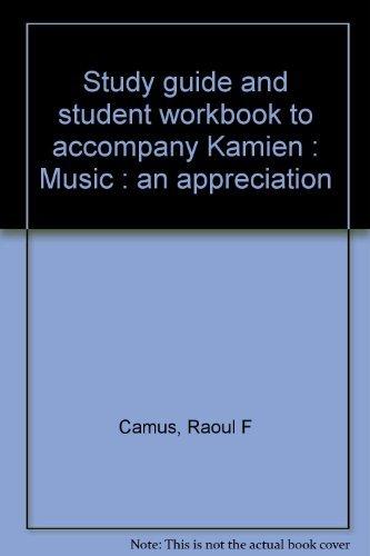 Book Study guide and student workbook to accompany Kamien : Music : an appreciation free