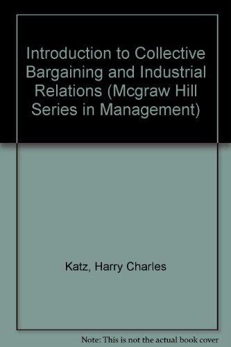 Book An Introduction to Collective Bargaining and Industrial Relations (MCGRAW HILL SERIES IN MANAGEMENT) free