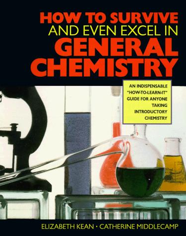 Book How To Survive (And Even Excel In) General Chemistry free