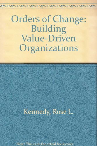 Book Orders Of Change: Building Value-driven Organizations free