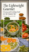 Book The Lightweight Gourmet: Drying and Cooking Food for the Outdoor Life free