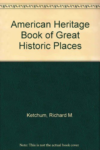 Book American Heritage Book of Great Historic Places free