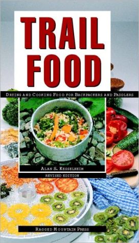 Book Trail Food: Drying and Cooking Food for Backpacking and Paddling free