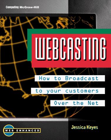 Book Webcasting: How to Broadcast to Your Customers over the Net free