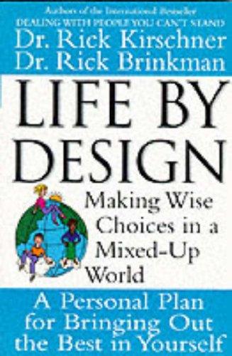Book Life by Design: Making Wise Choices in a Mixed-Up World free