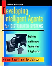 Book Developing Intelligent Agents for Distributed Systems: Exploring Architectures, Techniques, and Applications free