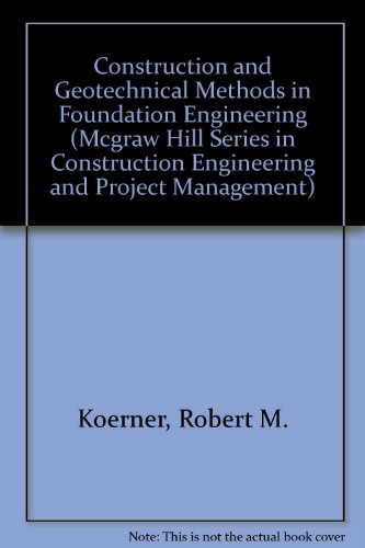 Book Construction and Geotechnical Methods in Foundation Engineering (MCGRAW HILL SERIES IN CONSTRUCTION ENGINEERING AND PROJECT MANAGEMENT) free