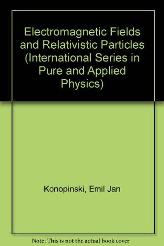 Book Electromagnetic Fields and Relativistic Particles (International Series in Pure and Applied Physics) free