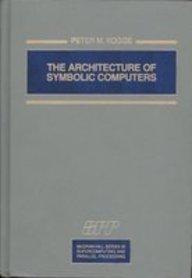 Book The Architecture of Symbolic Computers (McGraw-Hill Series in Supercomputing and Parallel Processing) free