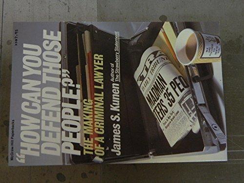 Book How Can You Defend Those People: The Making of a Criminal Lawyer free