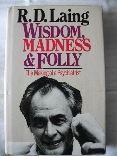 Book Wisdom, Madness and Folly: The Making of a Psychiatrist free