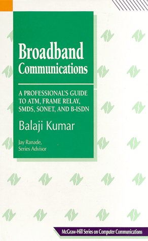 Book Broadband Communications: A Professional's Guide To Atm, Frame Relay, Smds, Sonet, And Bisdn free
