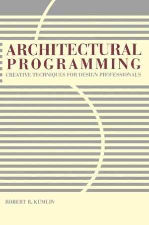 Book Architectural Programming: Creative Techniques for Design Professionals free