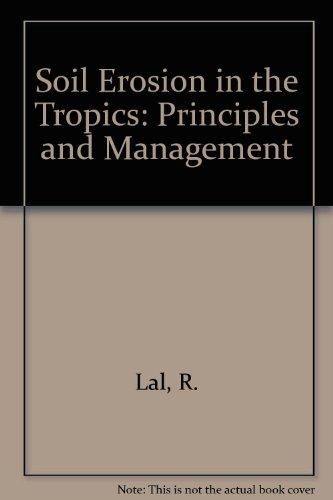 Book Soil Erosion In The Tropics: Principles And Management free
