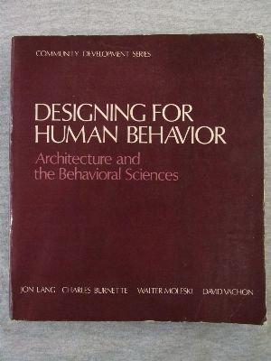 Book Designing for Human Behavior: Architecture and the Behavioral Sciences (Community Development Series, Vol. 6) free